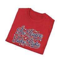 Load image into Gallery viewer, Be Brave Take Risks - Inspirational Shirt for Daily Motivation, Perfect for Gifts, Holidays, Casual Wear
