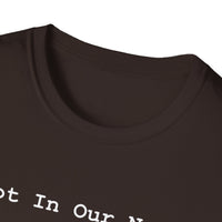 Load image into Gallery viewer, Not In Our Name - T-Shirt