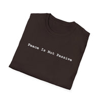 Load image into Gallery viewer, Peace Is Not Passive - T‑Shirt
