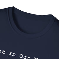 Load image into Gallery viewer, Not In Our Name - T-Shirt