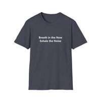 Load image into Gallery viewer, Breath in the Now, Exhale the Noise, Yoga Gift, Relaxation Shirt, Meditation Apparel, Casual Wear