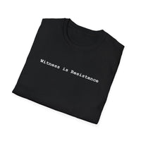 Load image into Gallery viewer, Witness is Resistance' Graphic - T-Shirt