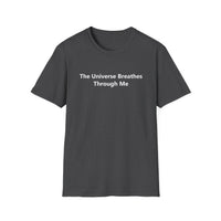 Load image into Gallery viewer, The Universe Breathes Through Me - Tee, Affirmation Apparel, Unisex Casual Wear, Gift for Mindfulness Lovers