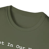 Load image into Gallery viewer, Not In Our Name - T-Shirt