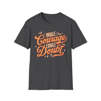 Load image into Gallery viewer, Inhale Courage Exhale Doubt - Inspirational Quote Tee | Motivational Apparel | Unisex Softstyle Shirt | Perfect Gift for Encouragement