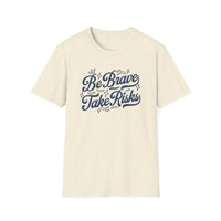 Load image into Gallery viewer, Be Brave Take Risks - Inspirational Shirt for Daily Motivation, Perfect for Gifts, Holidays, Casual Wear