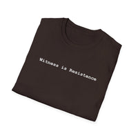 Load image into Gallery viewer, Witness is Resistance' Graphic - T-Shirt