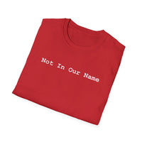 Load image into Gallery viewer, Not In Our Name - T-Shirt