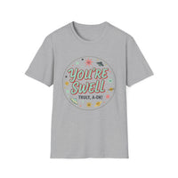 Load image into Gallery viewer, You're Swell Unisex Softstyle T-Shirt - Retro Fun Graphic Tee