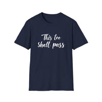 Load image into Gallery viewer, This Too Shall Pass| Unisex Softstyle Tee for Everyday Comfort, Affirmation Shirt, Gift for Friends, Motivation Wear, Casual Wear