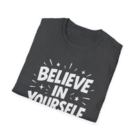 Load image into Gallery viewer, Believe in Yourself -  Unisex Softstyle T-Shirt | Motivational Tee, Gift for Friends, Inspirational Shirt, Daily Wear, Self-Love Apparel