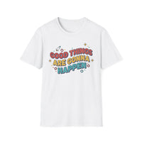 Load image into Gallery viewer, Good Things Are Gonna Happen - Unisex Softstyle T-Shirt