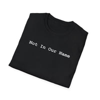 Load image into Gallery viewer, Not In Our Name - T-Shirt