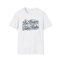 Load image into Gallery viewer, Be Brave Take Risks - Inspirational Shirt for Daily Motivation, Perfect for Gifts, Holidays, Casual Wear